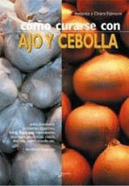 CÓMO CURARSE CON AJO Y CEBOLLA