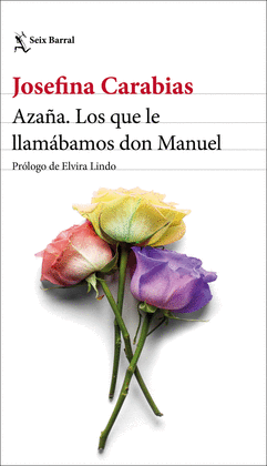 AZAÑA  LOS QUE LE LLAMABAMOS DON MANUEL