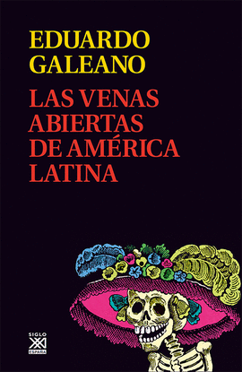 LAS VENAS ABIERTAS DE AMÉRICA LATINA