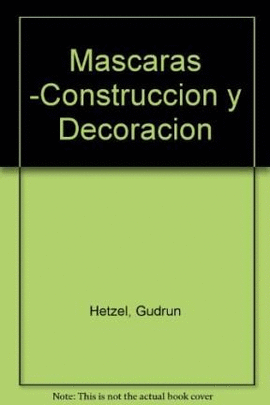 MASCARAS CONSTRUCCION Y DECORACION