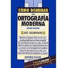 COMO DOMINAR LA ORTOGRAFIA MODERNA