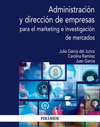 ADMINISTRACION Y DIRECCION DE EMPRESAS PARA EL MARKETING E INVESTIGACION DE MERCADOS