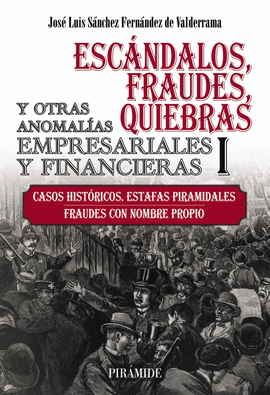 ESCÁNDALOS, FRAUDES (I)