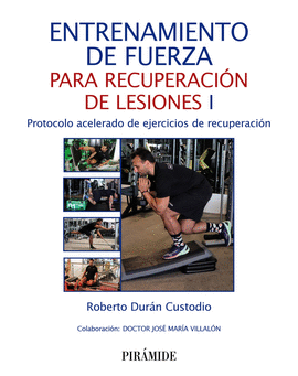 ENTRENAMIENTO DE FUERZA PARA RECUPERACIÓN DE LESIONES I