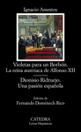 VIOLETAS PARA UN BORBON  LA REINA AUSTRIACA DE ALFONSO XII DIONISIO RIDRUEJO UNA PASION ESPAÑOLA
