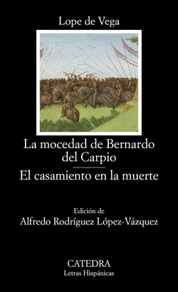 LA MOCEDAD DE BERNARDO DEL CARPIO; EL CASAMIENTO EN LA MUERTE 881