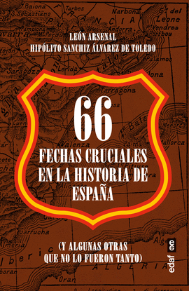 66 FECHAS CRUCIALES EN LA HISTORIA DE ESPAÑA