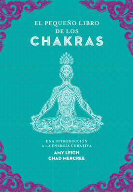 EL PEQUEÑO LIBRO DE LOS CHAKRAS