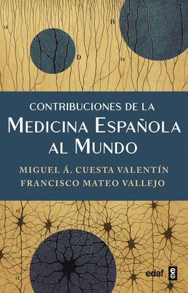 CONTRIBUCIONES DE LA MEDICINA ESPAÑOLA AL MUNDO