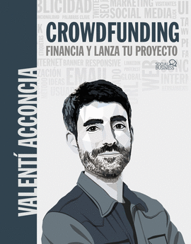 CROWDFUNDING. FINANCIA Y LANZA TU PROYECTO