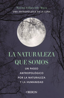 LA NATURALEZA QUE SOMOS: UNA ANTROPÓLOGA EN LA LUNA