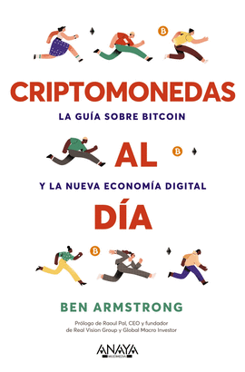 CRIPTOMONEDAS AL DÍA. LA GUÍA SOBRE BITCOIN Y LA NUEVA ECONOMÍA DIGITAL