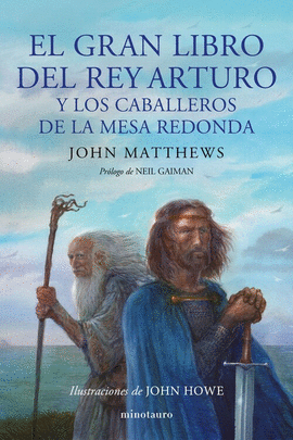 GRAN LIBRO DEL REY ARTURO Y LOS CABALLEROS DE LA MESA REDONDA, EL