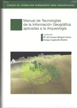 MANUAL DE TECNOLOGIAS DE LA INFORMACION GEOGRAFICA APLICADAS A LA ARQUEOLOGIA