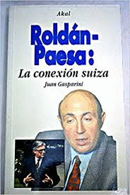 ROLDÁN-PAESA: LA CONEXIÓN SUIZA.