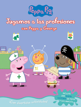 JUGAMOS A LAS PROFESIONES CON PEPPA Y GEORGE (PEPPA PIG. ACTIVIDADES)