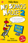 NO SOMOS NADIE 2