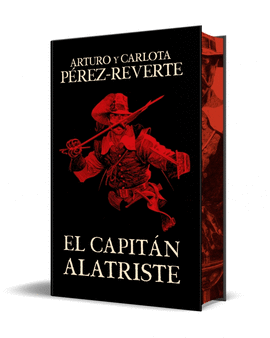 EL CAPITÁN ALATRISTE (EDICIÓN ESPECIAL LIMITADA) (LAS AVENTURAS DEL CAPITÁN ALAT