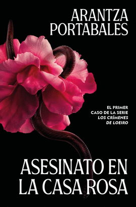 ASESINATO EN LA CASA ROSA (LOS CRÍMENES DE LOEIRO 1)