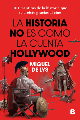 LA HISTORIA NO ES COMO LA CUENTA HOLLYWOOD