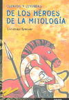 CUENTOS Y LEYENDAS  DE LOS HEROES DE LA MITOLOGIA