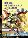 HEROES DE GRECIA EN LA ANTIGUEDAD