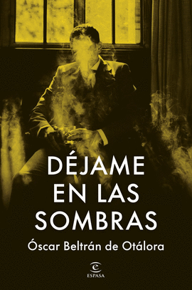 DÉJAME EN LAS SOMBRAS