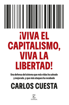 ¡VIVA EL CAPITALISMO, VIVA LA LIBERTAD!