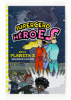SUPER CERO HEROES EN EL PLANETA X