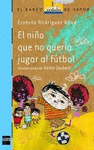 EL NIÑO QUE NO SABIA JUGAR AL FÚTBOL