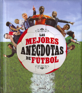 LAS MEJORES ANECDOTAS DE FUTBOL