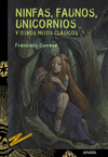 NINFAS FAUNOS UNICORNIOS Y OTROS MITOS CLASICOS