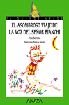 EL ASOMBROSO VIAJE DE LA VOZ DEL SEÑOR BIANCHI