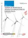 MANUAL PROYECTOS DE MONTAJE DE INSTALACIONES DE ENERGÍA EÓLICA. CERTIFICADOS DE