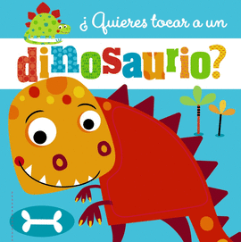 QUIERES TOCAR A UN DINOSAURIO