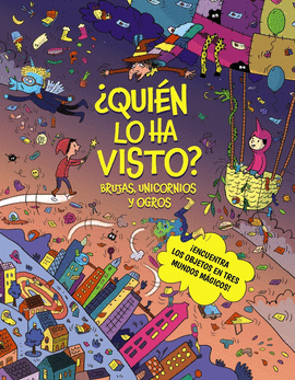 QUIEN LO HA VISTO? BRUJAS, UNICORNIOS Y OGROS