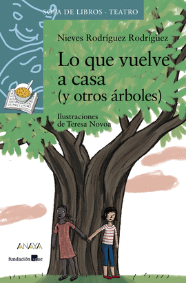 LO QUE VUELVE A CASA Y OTROS ARBOLES