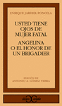 ANGELINA O EL HONOR DE UN BRIGADIER. USTED TIENE OJOS DE MUJER FATAL