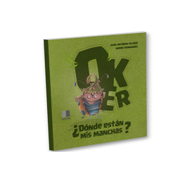 OKER. ¿DONDE ESTAN MIS MANCHAS?