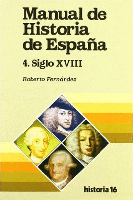 MANUAL DE HISTORIA DE ESPAÑA 4 SIGLO XVIII