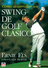 COMO DESARROLLAR UN SWING DE GOLF CLASICO