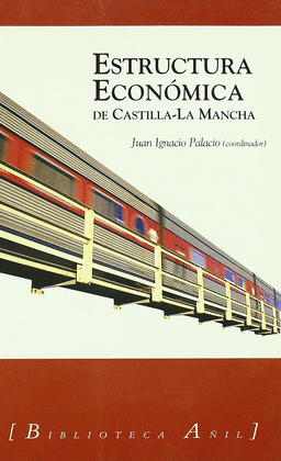 ESTRUCTURA ECONÓMICA DE CASTILLA-LA MANCHA