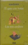 EL GATO CON BOTAS ; LOS TRES CERDITOS