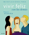 100 REFLEXIONES PARA VIVIR FELIZ CON LOS DEMAS