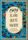 1939 EL AÑO QUE TU NACISTE