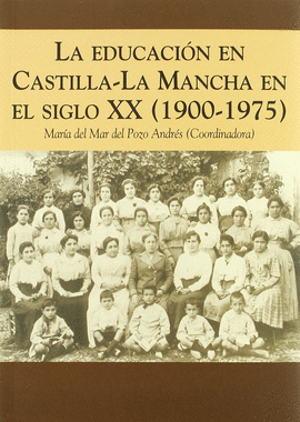 LA EDUCACIÓN EN CASTILLA-LA MANCHA EN EL SIGLO XX (1900-1975)