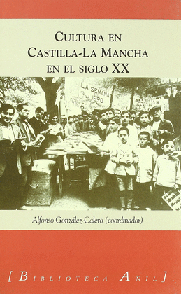 CULTURA EN CASTILLA-LA MANCHA, SIGLO XX