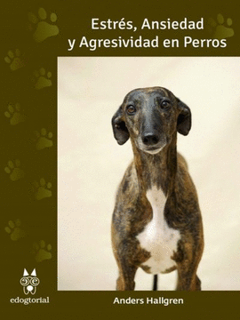 ESTRES, ANSIEDAD Y AGRESIVIDAD EN PERROS