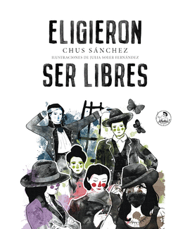 ELIGIERON SER LIBRES