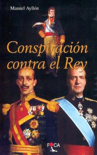 CONSPIRACIÓN CONTRA EL REY.